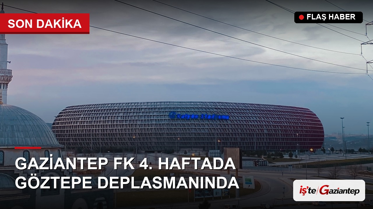 Gaziantep FK, 4. Haftada Göztepe Deplasmanına Çıkacak