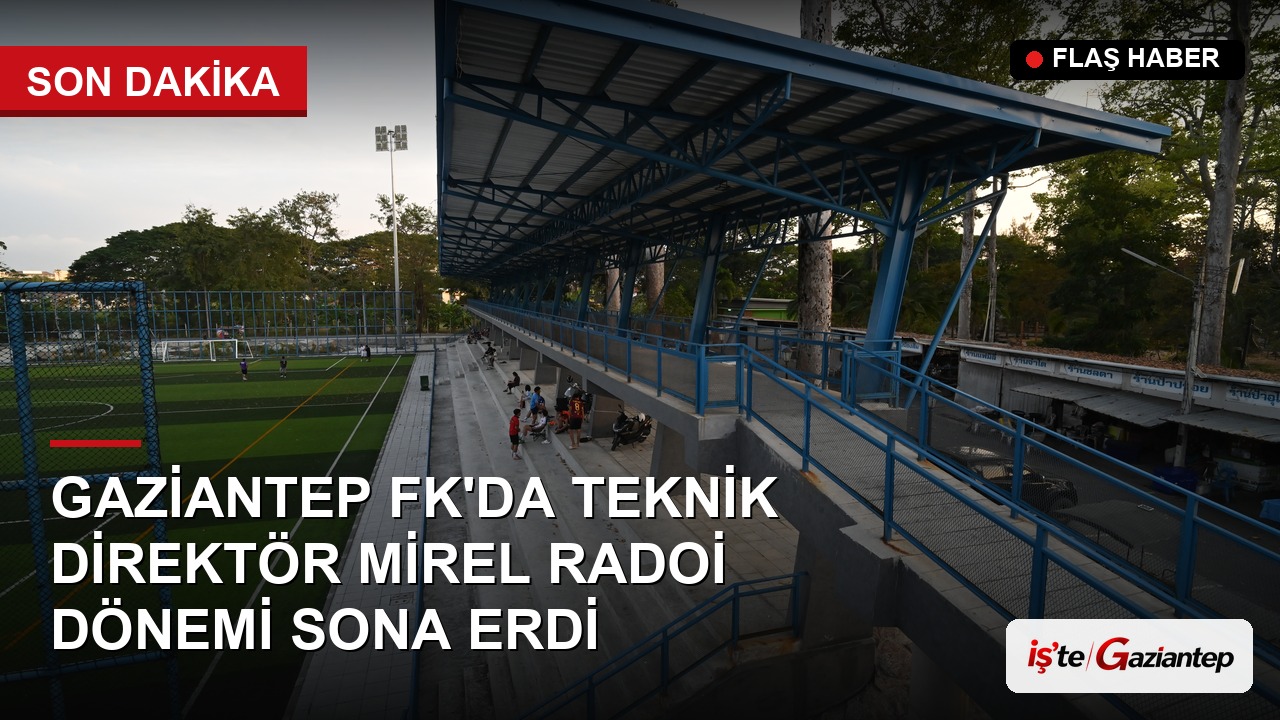 Gaziantep FK'da Teknik Direktör Mirel Radoi Dönemi Sona Erdi