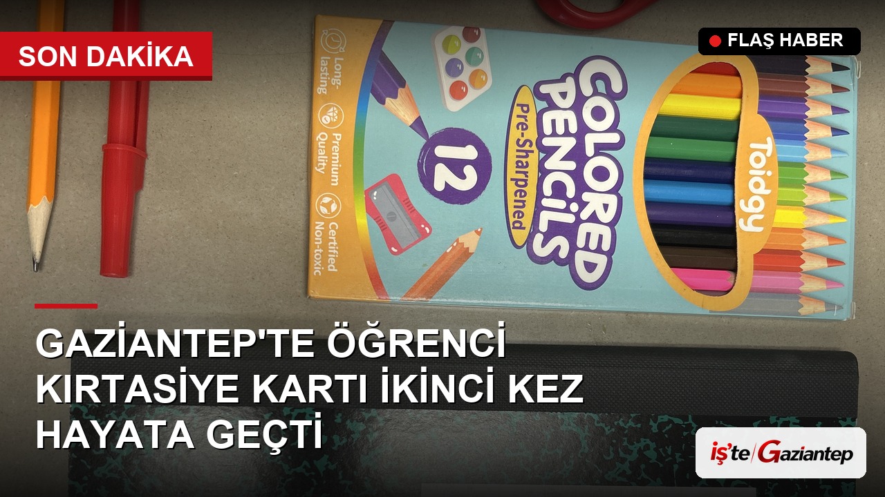 Gaziantep'te Öğrenci Kırtasiye Kartı Projesi İkinci Kez Hayata Geçirildi