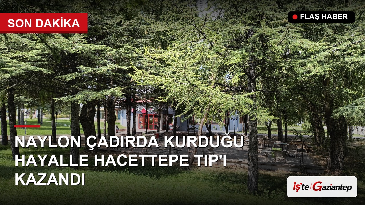 Naylon Çadırda Kurduğu Hayalle Hacettepe Tıp Fakültesi'ni Kazandı