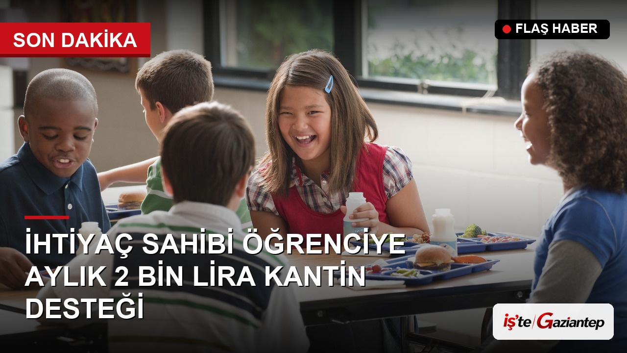 İstanbul Valiliğinden İhtiyaç Sahibi Öğrencilere Aylık 2 Bin Lira Kantin Desteği