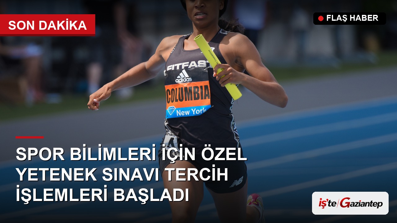 Spor Bilimleri İçin Özel Yetenek Sınavı Tercih İşlemleri Başladı