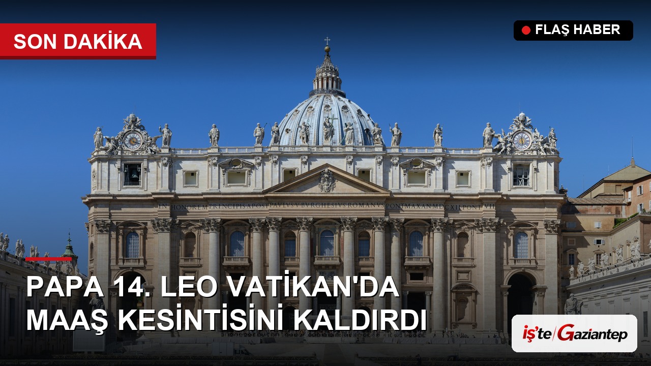 Papa 14. Leo, Vatikan'da Kovid-19 Döneminde Başlatılan Maaş Kesintisini Kaldırdı